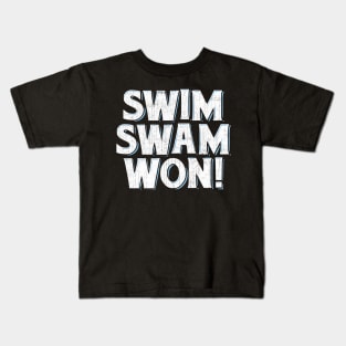 Funny Swimmer T-Shirt, Swim Swam Won! Kids T-Shirt